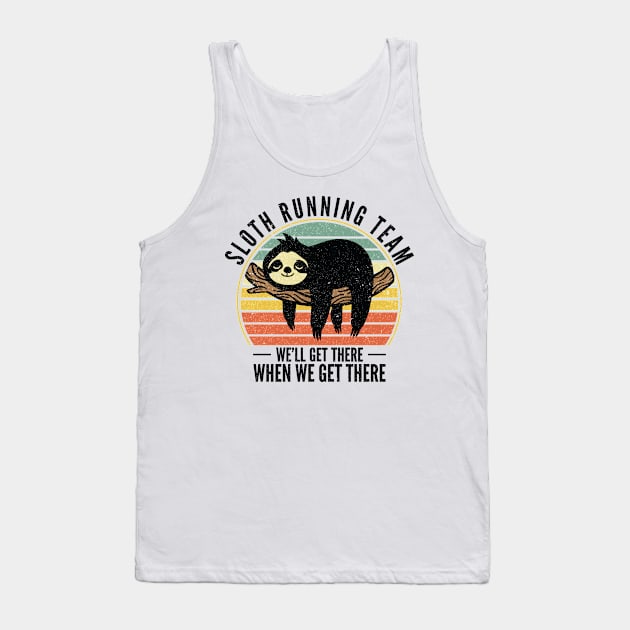 Sloth Running Team We Will Get There When We Get There Tank Top by Tom´s TeeStore